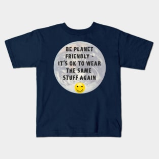 Planet Friendly Sustainable Earth Quote Kids T-Shirt